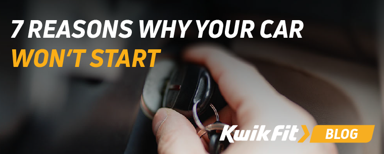 7 Reasons Why Your Car Won’t Start & What To Do Next | Kwik Fit